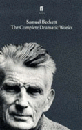 Complete Dramatic Works - Beckett, Samuel