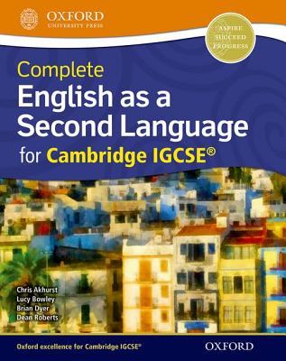 Complete English as a Second Language for Cambridge IGCSE (R) - Roberts, Dean, and Akhurst, Chris, and Bowley, Lucy
