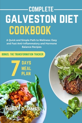 Complete Galveston Diet Cookbook - James, Henry D