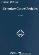 Complete Gospel Preludes: For Organ