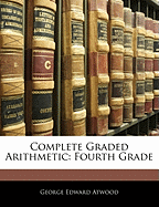 Complete Graded Arithmetic: Fourth Grade