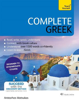 Complete Greek: Learn to read, write, speak and understand Greek - Matsukas, Aristarhos