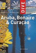 Complete Guide to Diving and Snorkelling Aruba, Bonaire and Curacao