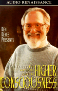 Complete Guide to Higher Consciousness - Keyes, Ken, Jr. (Read by)