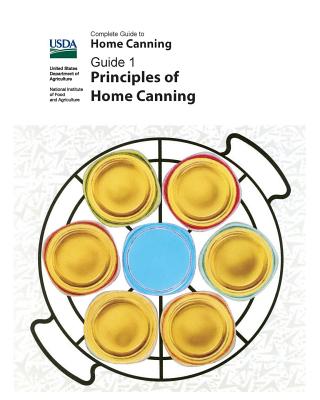 Complete Guide to Home Canning: Principles of Home Canning - United States Department of Agriculture
