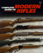 Complete Guide to Modern Rifles - Gangarosa, Gene, Jr.