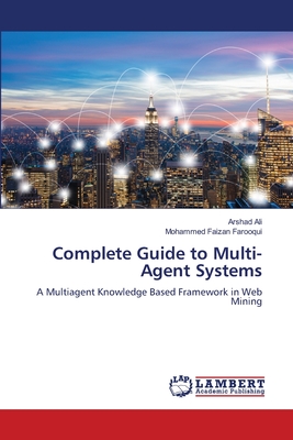 Complete Guide to Multi-Agent Systems - Ali, Arshad, and Farooqui, Mohammed Faizan