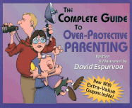 Complete Guide to Overprotective Parenting
