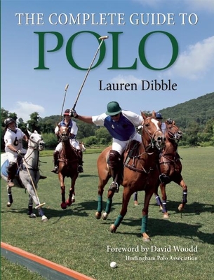 Complete Guide to Polo - Dibble, Lauren