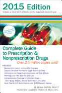 Complete Guide to Prescription and Nonprescription Drugs 2015: Features an A-Z List of Conditions and the Drugs Most Commonly Used, 2015 Edition