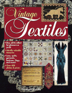 Complete Guide to Vintage Textiles - Kurella, Elizabeth M