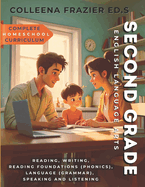 Complete Homeschool Curriculum - Second Grade English Language Arts: Reading, Writing, Reading Foundations (Phonics), Language (Grammar), Speaking and Listening