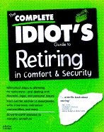 Complete Idiot's Guide to a Great Retirement - Mair, George, and Alpha Development Group, and Janik, Carolyn