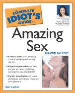 Complete Idiot's Guide to Amazing Sex, 2e - Locker, Sari