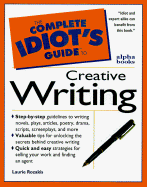 Complete Idiot's Guide to Creative Writing - Rozakis, Laurie