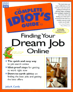 Complete Idiot's Guide to Finding Your Dream Job - Que Corporation, and Cardis, Julia A