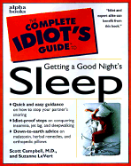 Complete Idiot's Guide to Getting a Good Night's Sleep - Moore-Ede, MD, Ph.D., Martin, and LeVert, Suzanne