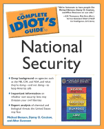 Complete Idiot's Guide to National Security - Benson, Michael, and Coulson, Daniel O, and Swenson, Allan