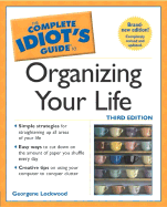 Complete Idiot's Guide to Organizing Your Life, 3e