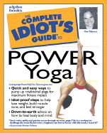 Complete Idiot's Guide to Power Yoga