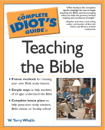Complete Idiot's Guide to Teaching the Bible