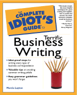 Complete Idiot's Guide to Terrific Business Writing