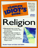 Complete Idiot's Guide to World Religions - Toropov, Brandon, and Toropov, & Buckle, and Buckles, Father Luke