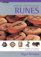 Complete Illustrated Guide to Runes - Pennick, Nigel