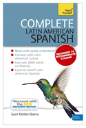 Complete Latin American Spanish Beginner to Intermediate Course: (Book and Audio Support)