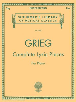 Complete Lyric Pieces For Piano - Grieg, Edvard (Composer)