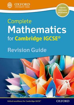 Complete Mathematics for Cambridge IGCSE Revision Guide (Core & Extended) - Rayner, David, and Williams, Paul