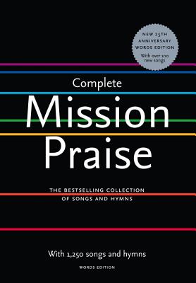 Complete Mission Praise: Words Edition - Horrobin, Peter (Compiled by), and Leavers, Greg (Compiled by)