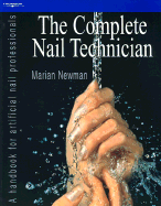 Complete Nail Technician: A Handbook for Artificial Nail Professionals - Newman, Marian
