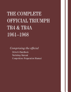 Complete Official Triumph TR4 & TR4A: 1961-1968 - British Leyland Motors, and Bentley Publishers