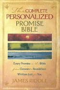 Complete Personalized Promise Bible: Every Promise in the Bible from Genesis to Revelation, Written Just for You