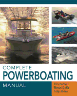 Complete Powerboating Manual - Bartlett, Tim, and Collis, Simon, and Jones, Tony