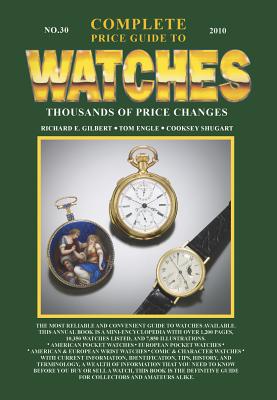 Complete Price Guide to Watches - Shugart, Cooksey, and Gilbert, Richard E, and Engle, Tom