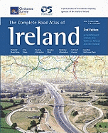 Complete Road Atlas of Ireland: an Tsuirbhaeireacht Ordanaais Atlas Baoithre Na HaEireann Eolai Don Tiomaanaai