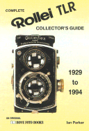 Complete Rollei Tlr Collector's Guide