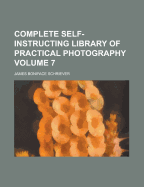 Complete Self-Instructing Library of Practical Photography Volume 6