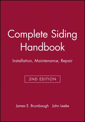 Complete Siding Handbook - Brumbaugh, James E, and Leeke, John (Revised by)