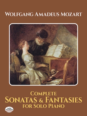 Complete Sonatas And Fantasies For Solo Piano - Mozart, Wolfgang Amadeus