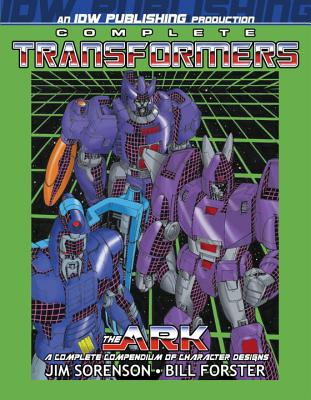 Complete Transformers Ark - Forster, William, and Sorenson, Jim