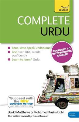 Complete Urdu Beginner to Intermediate Course: Book: New edition - Matthews, David, and Dalvi, Mohamed Kasim
