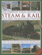 Complete Visual History of Steam & Rail