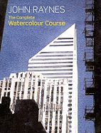 Complete Watercolour Course: A Comprehensive, Easy-to-Follow Guide to Watercolour