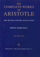Complete Works of Aristotle: The Revised Oxford Translation - Aristotle, and Barnes, Jonathan (Editor)