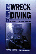 Complete Wreck Diving: A Guide to Diving Wrecks
