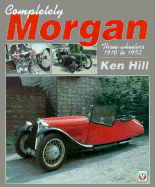 Completely Morgan: Three-Wheelers 1910-1952