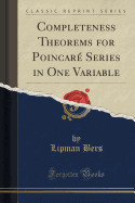 Completeness Theorems for Poincar Series in One Variable (Classic Reprint)